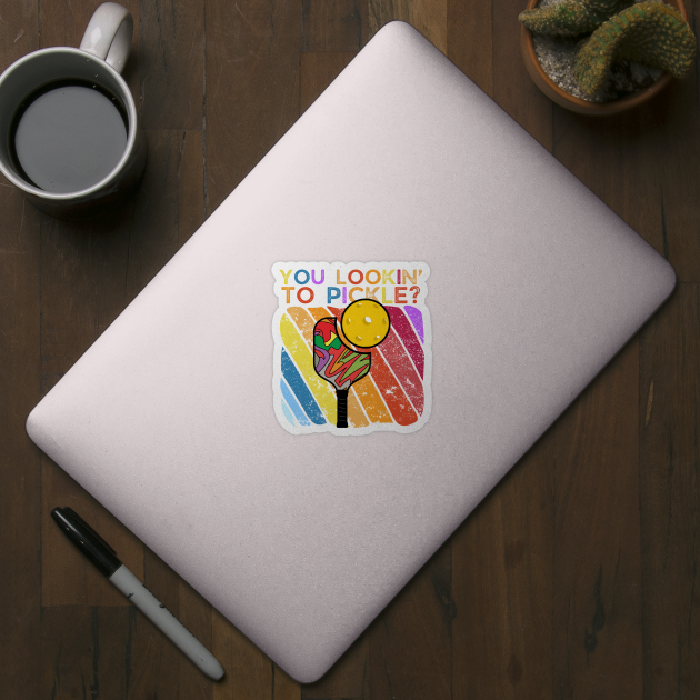 You Lookin To Pickle Pickleball by The WYLD Tribe